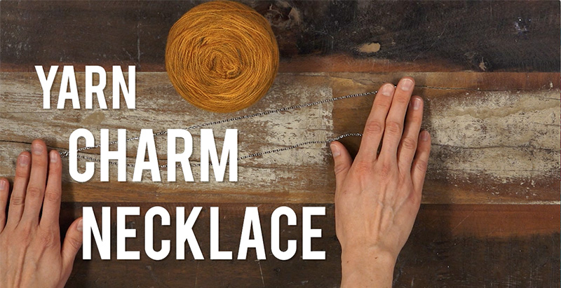 Interweave Yarn Hacks: DIY Yarn Charm Necklace Interweave Yarn Hacks: DIY Yarn Charm Necklace
