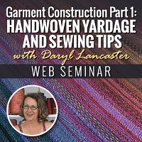 Master the art of sewing with handwovens with expert advice from Daryl Lancaster. Learn how to design handwoven yardage for a sewing project, how to cut handwoven cloth, and how to create a flattering final handwoven garment.