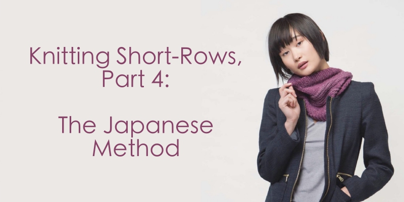 Knitting Short Rows: The Japanese Method Knitting Short Rows: The Japanese Method