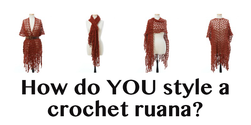 10 Ways to Style a Crochet Ruana 10 Ways to Style a Crochet Ruana