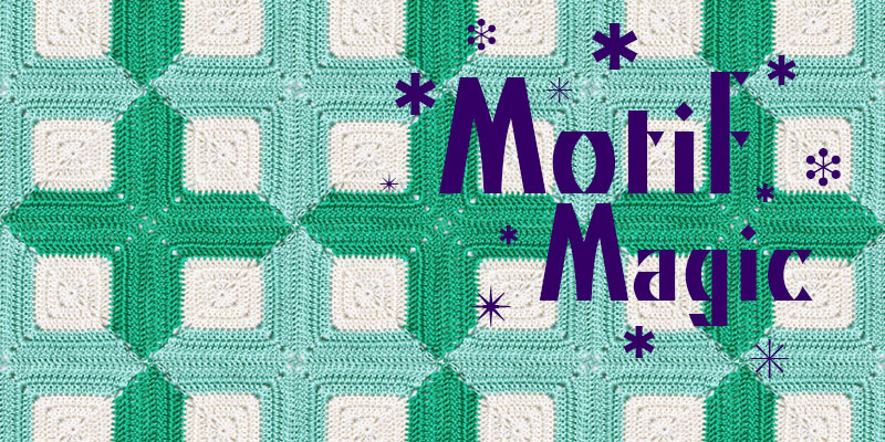 Crochet Kaleidoscope: 5 Motifs That Can Do Tricks Crochet Kaleidoscope: 5 Motifs That Can Do Tricks